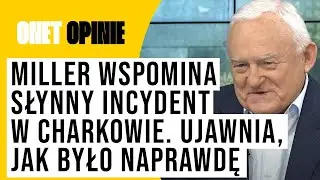 Słynny incydent w Charkowie z udziałem prezydenta Kwaśniewskiego. Miller ujawnia, jak było naprawdę