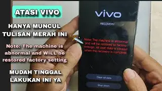 ATASI HP VIVO MUNCUL NOTE THE MACHINE IS ABNORMAL AND WILL BE RESTORED FACTORY SETTING