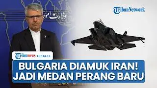 Iran Furious Bulgaria Helped US Attack Tehran, IRGC Has a New Battlefield: It’s Trump’s Accomplice!