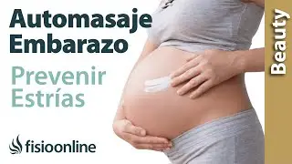 AUTOMASAJE para PREVENIR ESTRÍAS durante el EMBARAZO