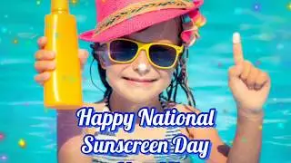 National Sunscreen Day 2020||National Sunscreen Day wishes,greetings, quotes,WhatsAppStatus