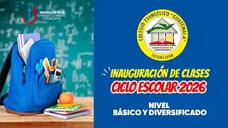 Inauguración de ClasesNivel Básico y DiversificadoColegio Evangélico Guatemala