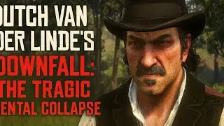 Dutch van der Linde&rsquo;s Downfall: The Tragic Mental Collapse of RDR2&rsquo;s Most Complex Leader