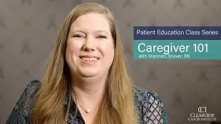 Caregiver 101 - Patient Education Class Series