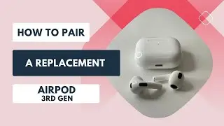 How to Pair a Replacement AirPod (3rd Gen)