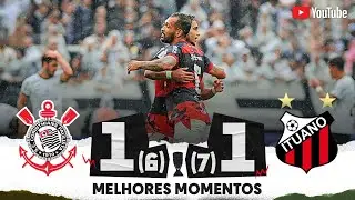 CORINTHIANS 1 (6) X (7) 1 ITUANO | MELHORES MOMENTOS | QUARTAS DE FINAL | PAULISTÃO 2023