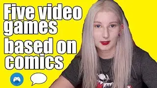 5 Games Based on Comic Books
