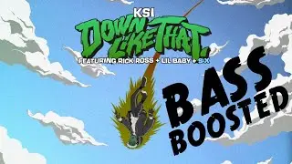 KSI - Down Like That BASS BOOSTED (feat. Rick Ross, Lil Baby & S-X)
