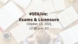 #SEILive: Exams & Licensure