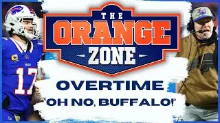 THE ORANGE ZONE OVERTIME: Oh no, Buffalo!