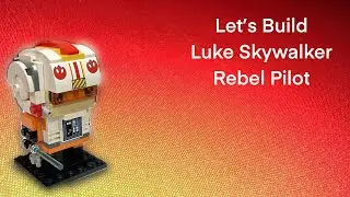 Let's Build - Luke Skywalker Rebel Pilot Brickheadz
