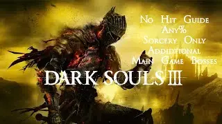 Dark Souls 3 Additional Main Game Bosses Sorcery Only No Hit Guide [GER]