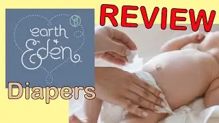Earth + Eden Diapers - Mom's REVIEW &diams; For Kids with Sensitive Skin & Allergies&nbsp;- Newborn Babies