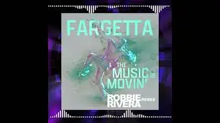 Fargetta - The Music Is Movin' (Robbie Rivera Remix) 🎵🪩