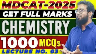 MDCAT-2025 | Chemistry | 1000 MCQs Series | Part-3