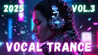 Emotional Rollercoaster 😻| Vocal Trance 2025 🎧| Vol. 3 - MusicGenX