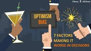 Optimism Bias and 7 Factors Making It Worse in Decisions