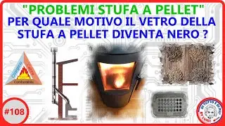#108 - Per quale motivo il vetro della stufa a pellet diventa nero ? (Probabili cause e soluzioni)