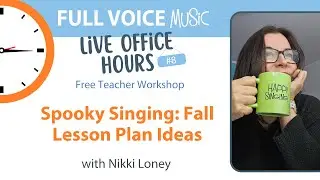 Spooky Singing: Fall Lesson Plan Ideas | FULL VOICE Live Office Hours [8]