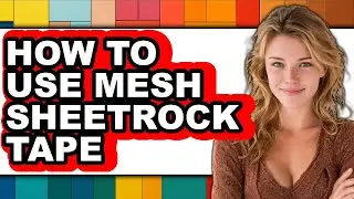How to Use Mesh Sheetrock Tape - Full Guide