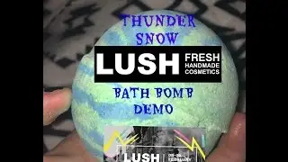 THUNDERSNOW BATH BOMB DEMO/ LUSH SUMMIT EXCLUSIVE 2017
