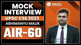 Abhimanyu Malik | AIR 60 | UPSC CSE 2023 Topper Mock Interview | IGP Program | OnlyIAS