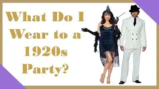 What to Wear to a 1920s Party for Men & Women: Unleash Your Inner Flapper and Dapper!