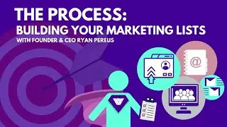 The Process: Building Your Custom Marketing List & Quality of List with Ryan Pereus