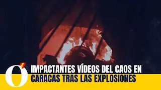 Impactantes v&iacute;deos del caos en Caracas tras las explosiones