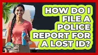 How Do I File A Police Report For A Lost ID?