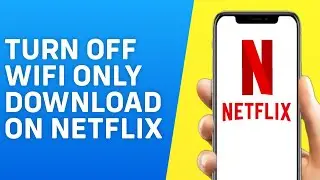How to Turn Off Wifi Only Download on Netflix | Disable Wifi Only