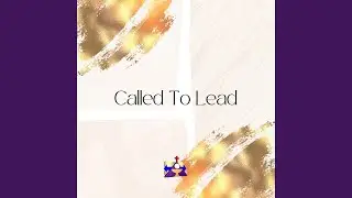 Called To Lead