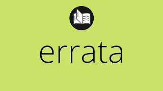 Que significa ERRATA &bull; errata SIGNIFICADO &bull; errata DEFINICI&Oacute;N &bull; Que es ERRATA