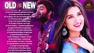 Old vs New Arijit Singh Jukebox 🎧 | Hindi Songs Non-Stop | Romantic & Sad Hits Collection NewSong 