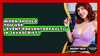 When Should You Use `event.preventDefault()` In JavaScript? - JavaScript Toolkit