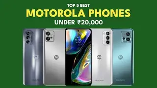 Top 5 Motorola Smartphone Under 20000 in India 2022 | Best Motorola Budget Phone Under 20K
