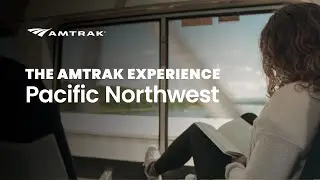 Experience the Pacific Northwest on Amtrak