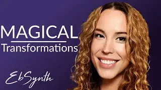 Magical Transformations #ebsynth