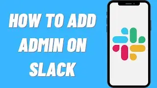 How To Add Admin On Slack