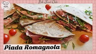 Piada Romagnola, Ricetta Facile Piadina Romagnola Tradizionale
