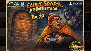 Ep.12 &lsquo;Hunter&Bricked Up Exit&rsquo; XCOM2 WOTC Early Spark/No Battle Medic. 