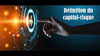 D&eacute;finition du capital-risque