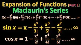 Expansion of Functions Part 1I Maclaurin's Series I Engineering Mathematics - 1I sin x, cos x etc.