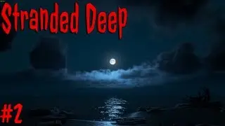 Stranded Deep - Setting up my island - 02