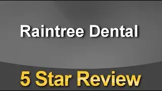 Raintree Dental Dayton Excellent Five Star Review by weez