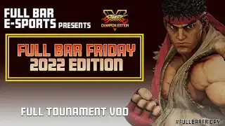 Full Bar Friday 2022 #8: SFV (Featuring PG Punk, Brian_F, Shine, Giyu_PC and Zonk)