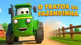 O Trator da Fazendinha 🚜 | Música Infantil Divertida para Crianças