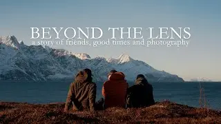 Beyond the Lens | Sony cinematic, A7S iii, A7 IV, FX-30