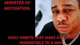 DAILY HABITS THAT MAKE A WOMAN IRRESISTIBLE TO A MAN ( FROM A MAN'S PERSPECTIVE)