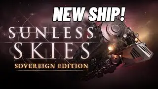 Let's Play Sunless Skies! [48] Back to Albion, New Ship!